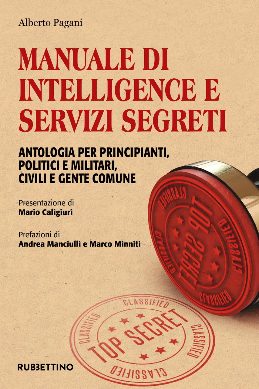 Manuale di intelligence e servizi segreti. Antologia per principianti, politici …