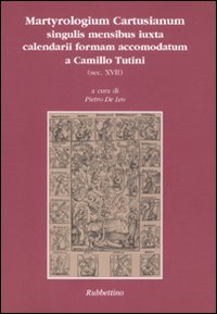 Martyrologium cartusianum singulis mensibus iuxta calendarii formam accomodatum a Camillo …