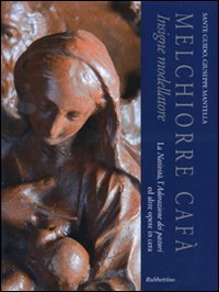 Melchiorre Cafà insigne modellatore. La natività, l'adorazione dei pastori ed …