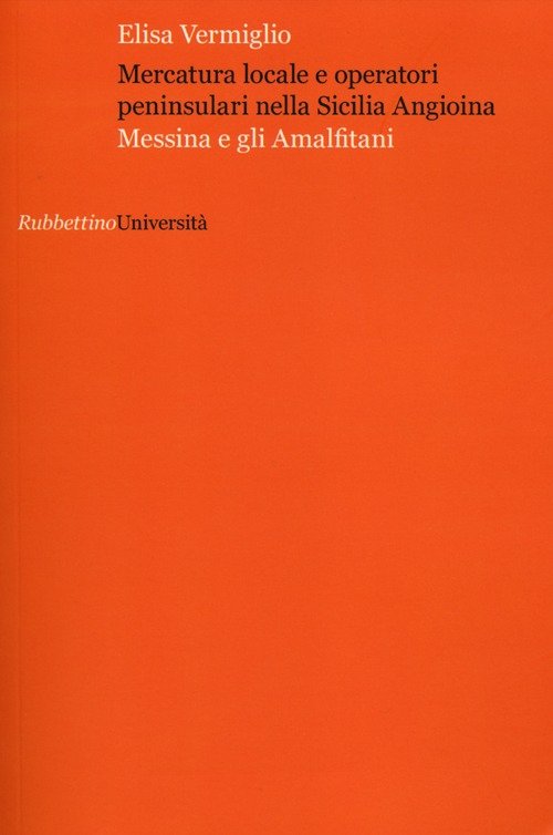 Mercatura locale e operatori peninsulari nella sicilia angioina. Messina e …
