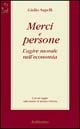 Merci e persone. L'agire morale nell'economia