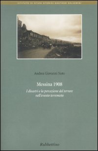 Messina 1908. I disastri e la percezione del terrore nell'evento …