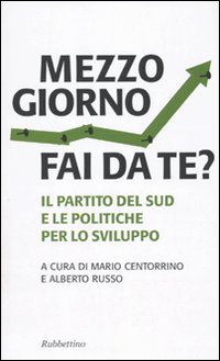 Mezzogiorno fai da te? Il partito del sud e le …