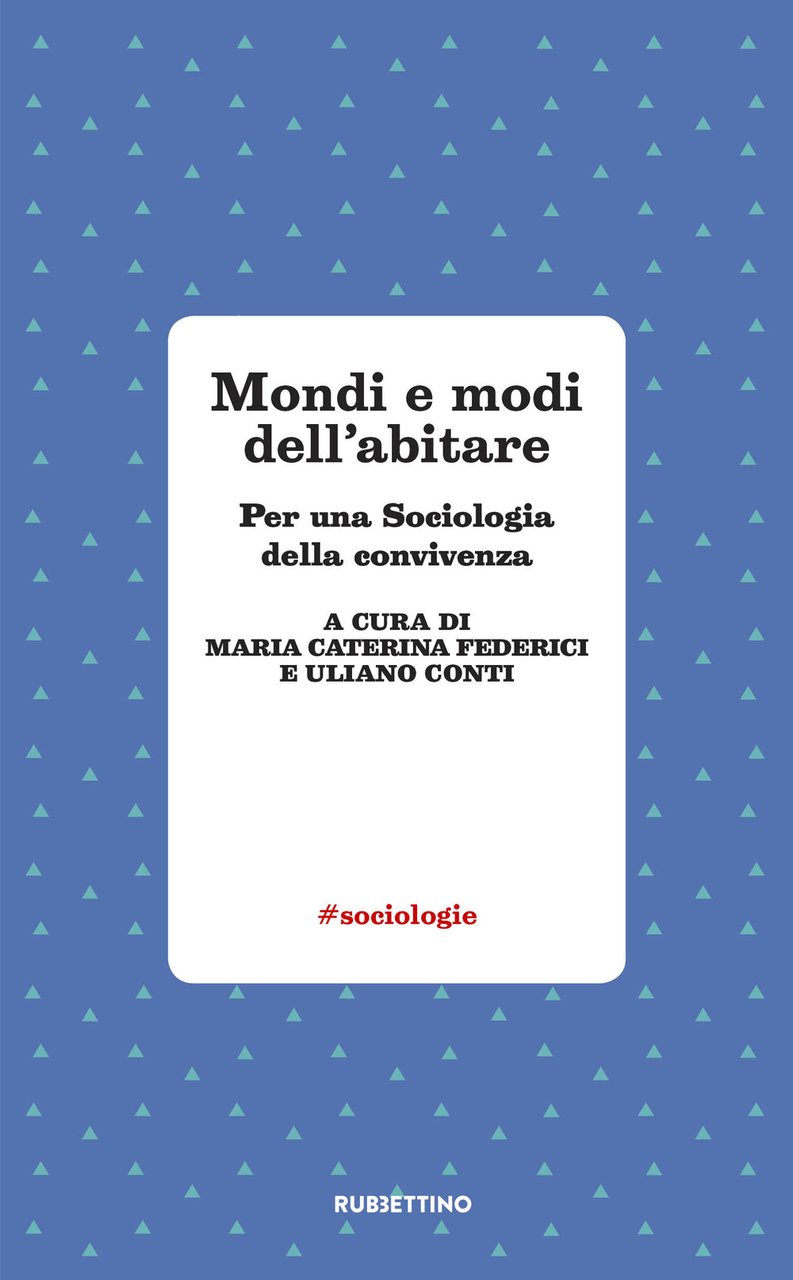 Mondi e modi di abitare. Per una sociologia della convivenza