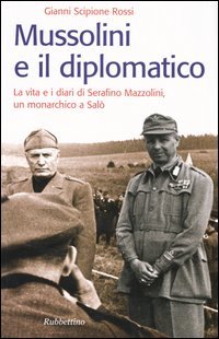 Mussolini e il diplomatico. La vita e i diari di …