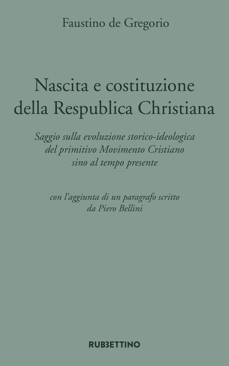 Nascita e costituzione della Respublica Christiana. Saggio sulla evoluzione storico-ideologica …