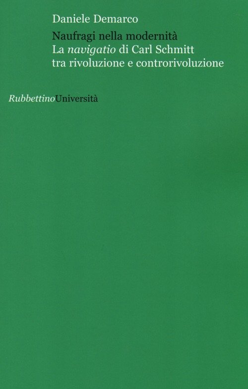 Naufragi nella modernità. La navigatio di Carl Schmitt tra rivoluzione …