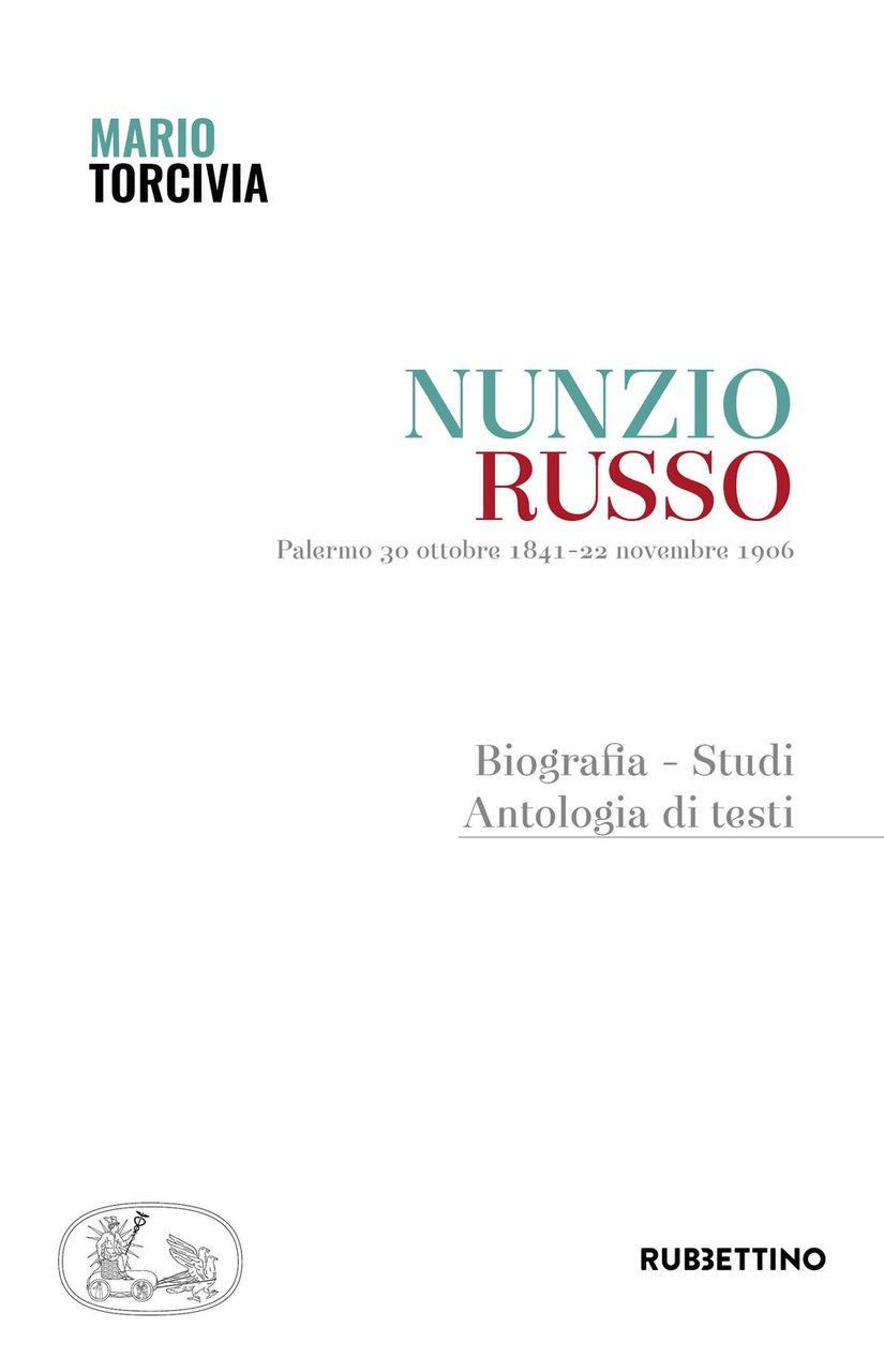 Nunzio Russo. Palermo 30 ottobre 1841-22 novembre 1906. Biografia, studi, …