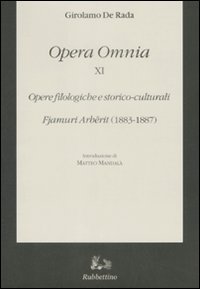 Opera omnia. Vol. 11: Opere filologiche e storico-culturali. Fjamuri Arbërit …