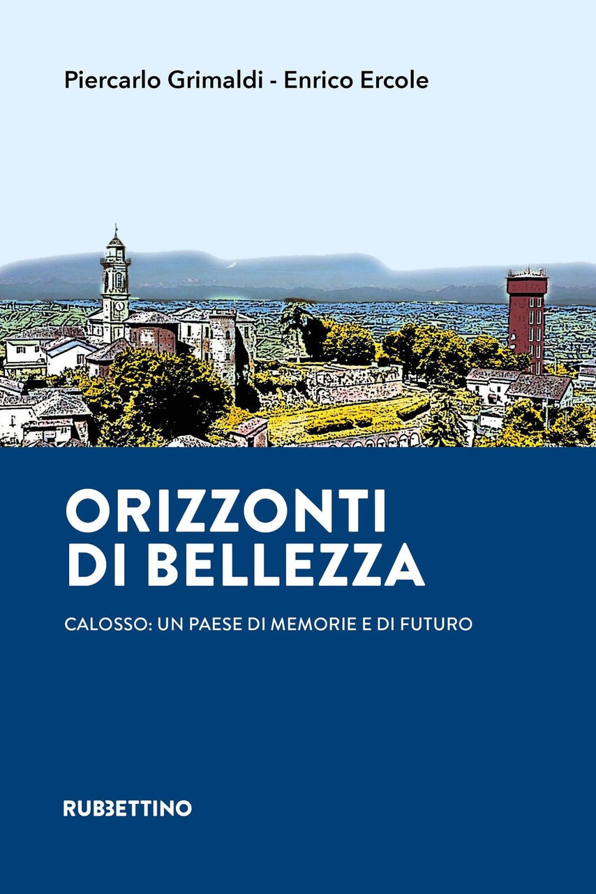 Orizzonti di bellezza. Calosso: un paese di memorie e di …