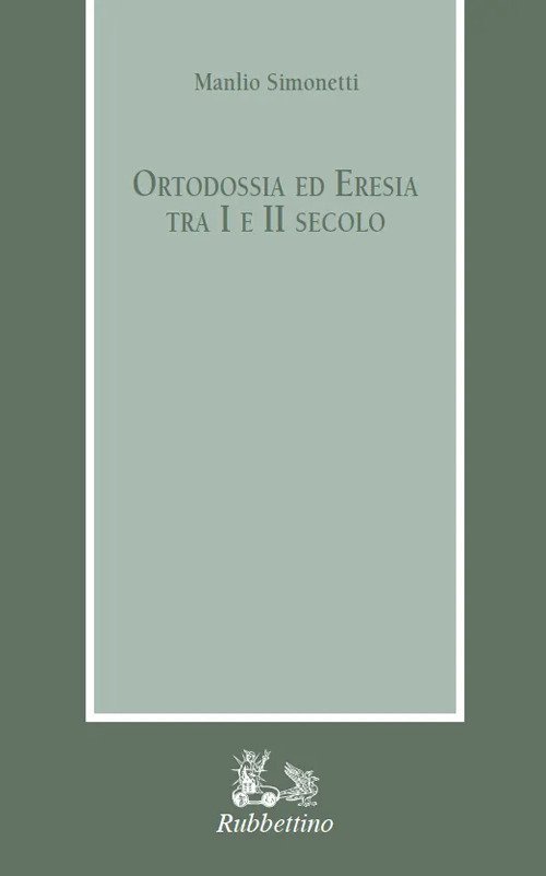 Ortodossia ed eresia tra I e II secolo