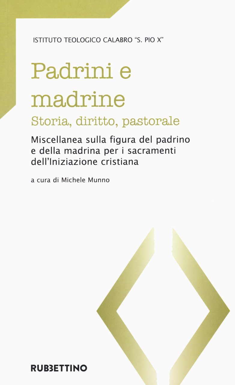 Padrini e madrine. Storia, diritto, pastorale. Miscellanea sulla figura del …