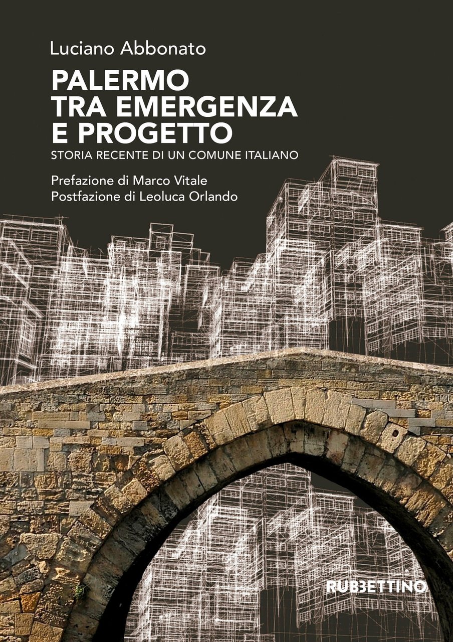 Palermo tra emergenza e progetto. Storia recente di un comune …