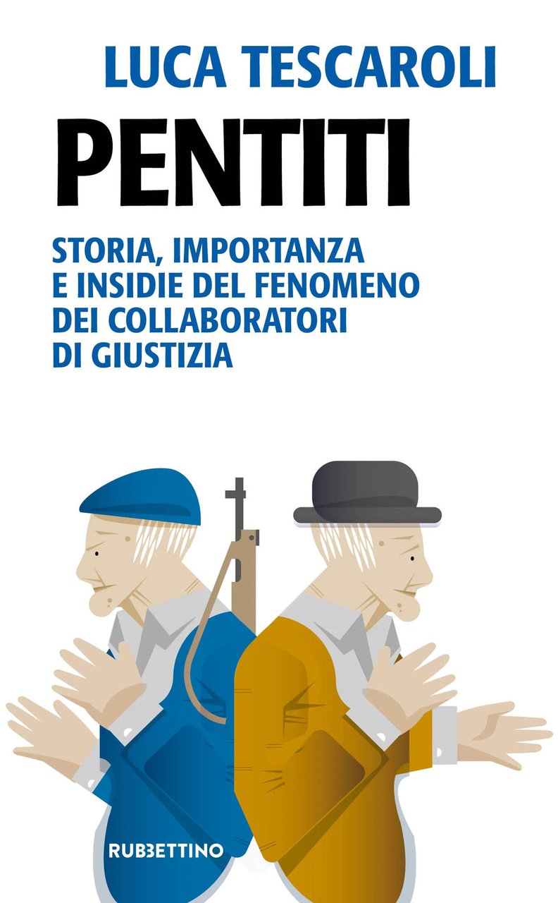 Pentiti. Storia, importanza e insidie del fenomeno dei collaboratori di …