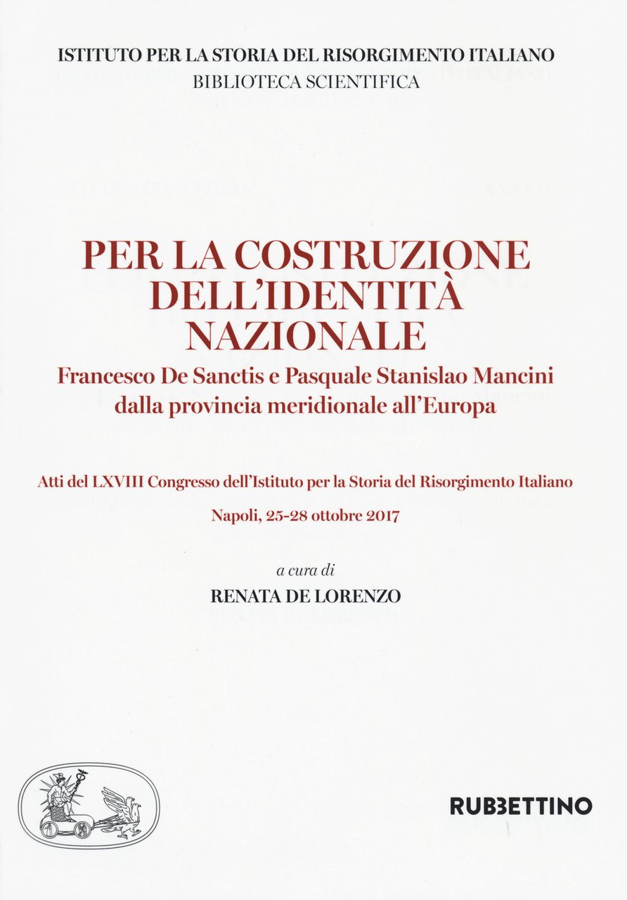 Per la costruzione dell'identità nazionale. Francesco De Sanctis e Pasquale …