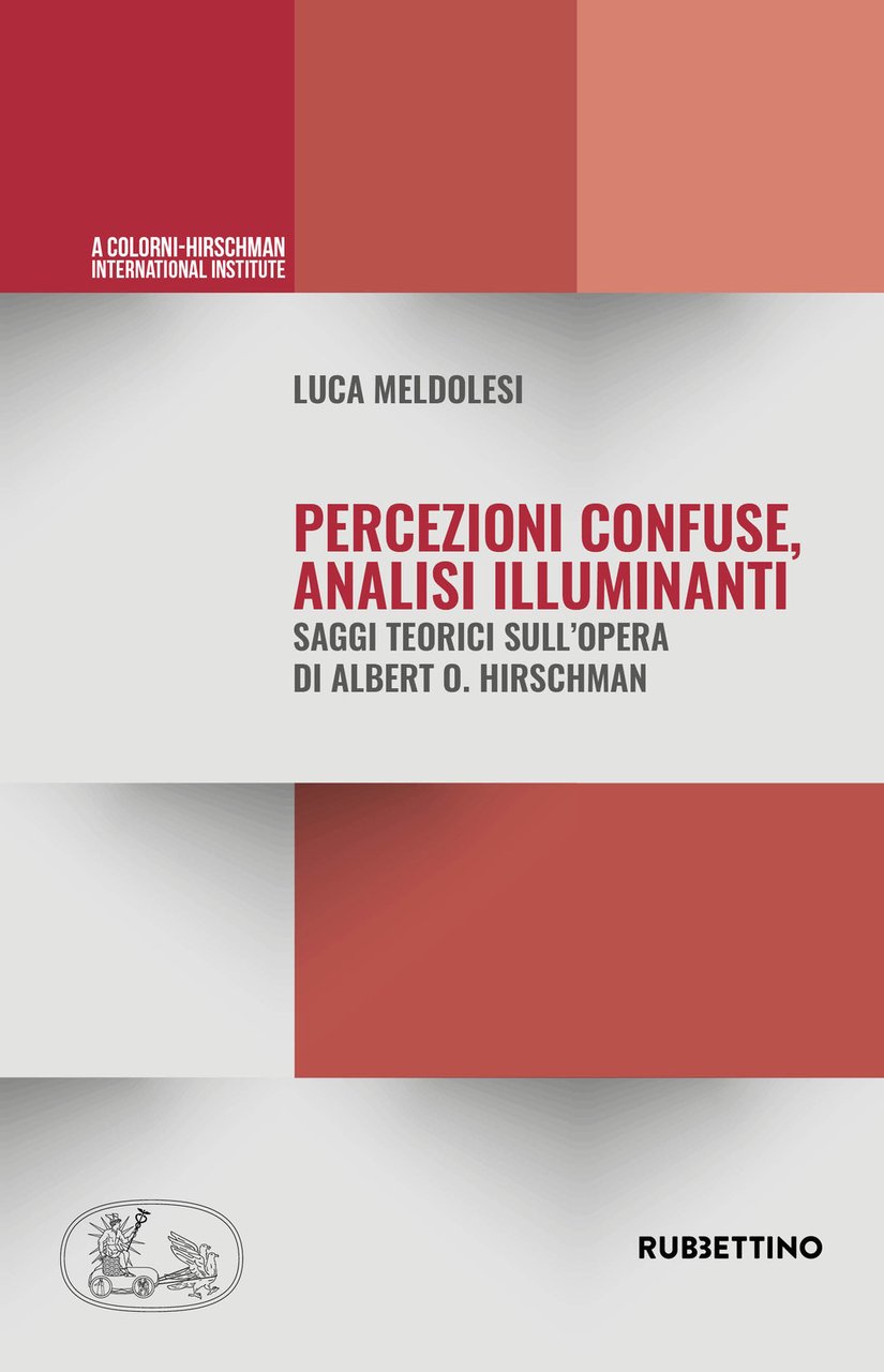 Percezioni confuse, analisi illuminanti. Saggi teorici sull'opera di Alberto O. …