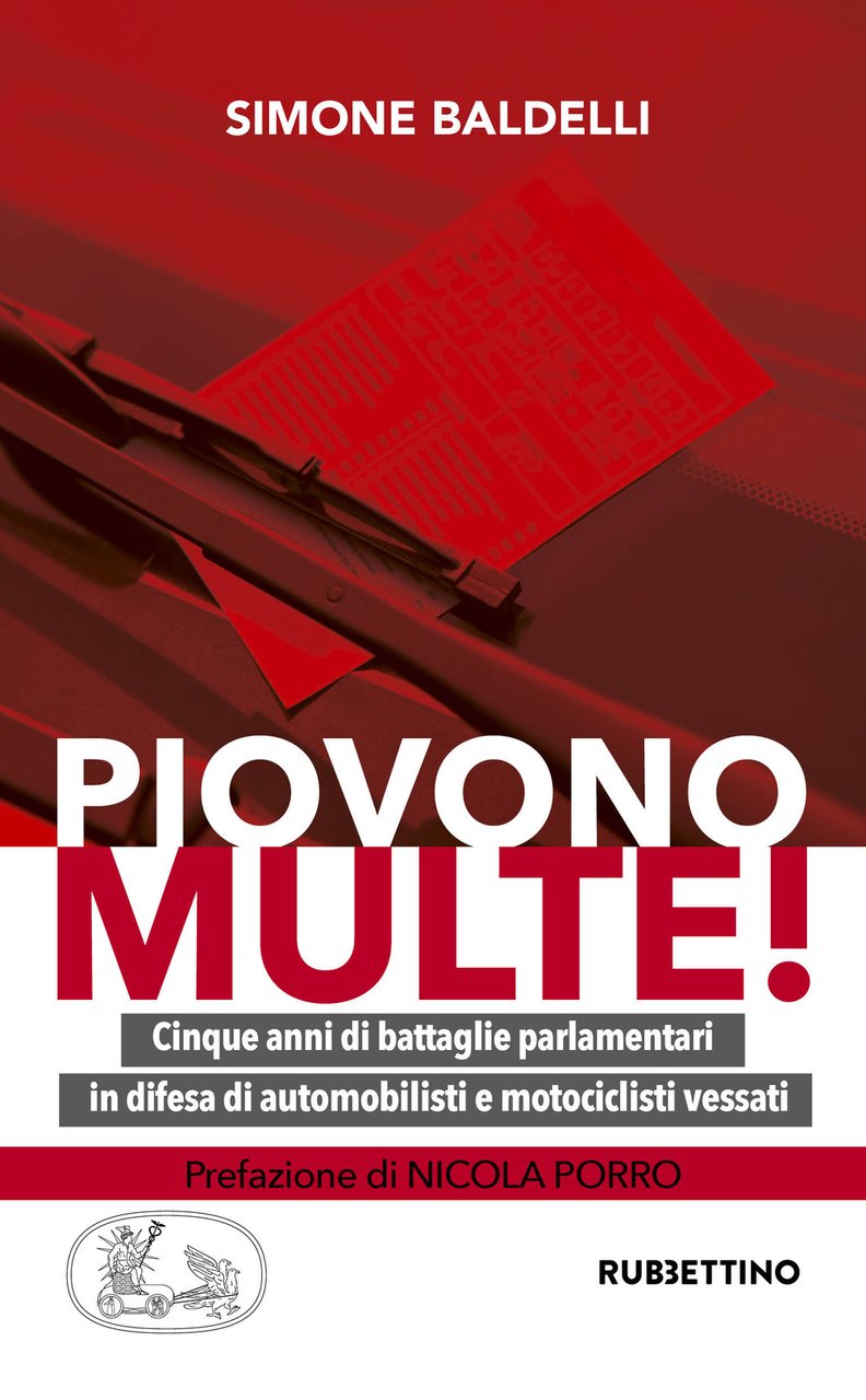 Piovono multe! Cinque anni di battaglie parlamentari in difesa di …