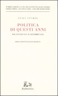 Politica di questi anni. Dal luglio 1951 al dicembre 1953. …