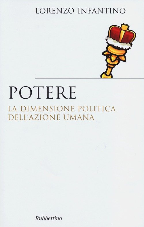 Potere. La dimensione politica dell'azione umana