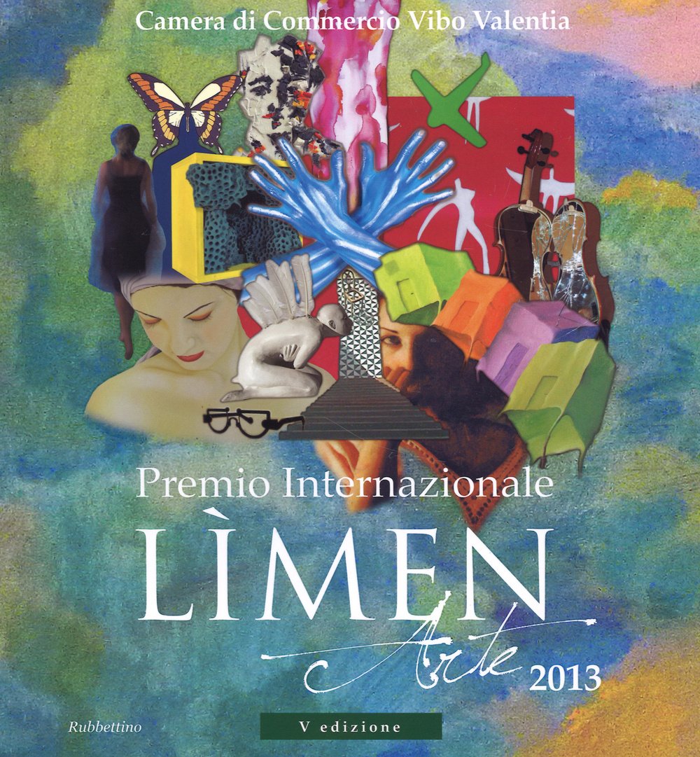 Premio internazionale Lìmen arte 2013. Catalogo della mostra (Vibo Valentia, …