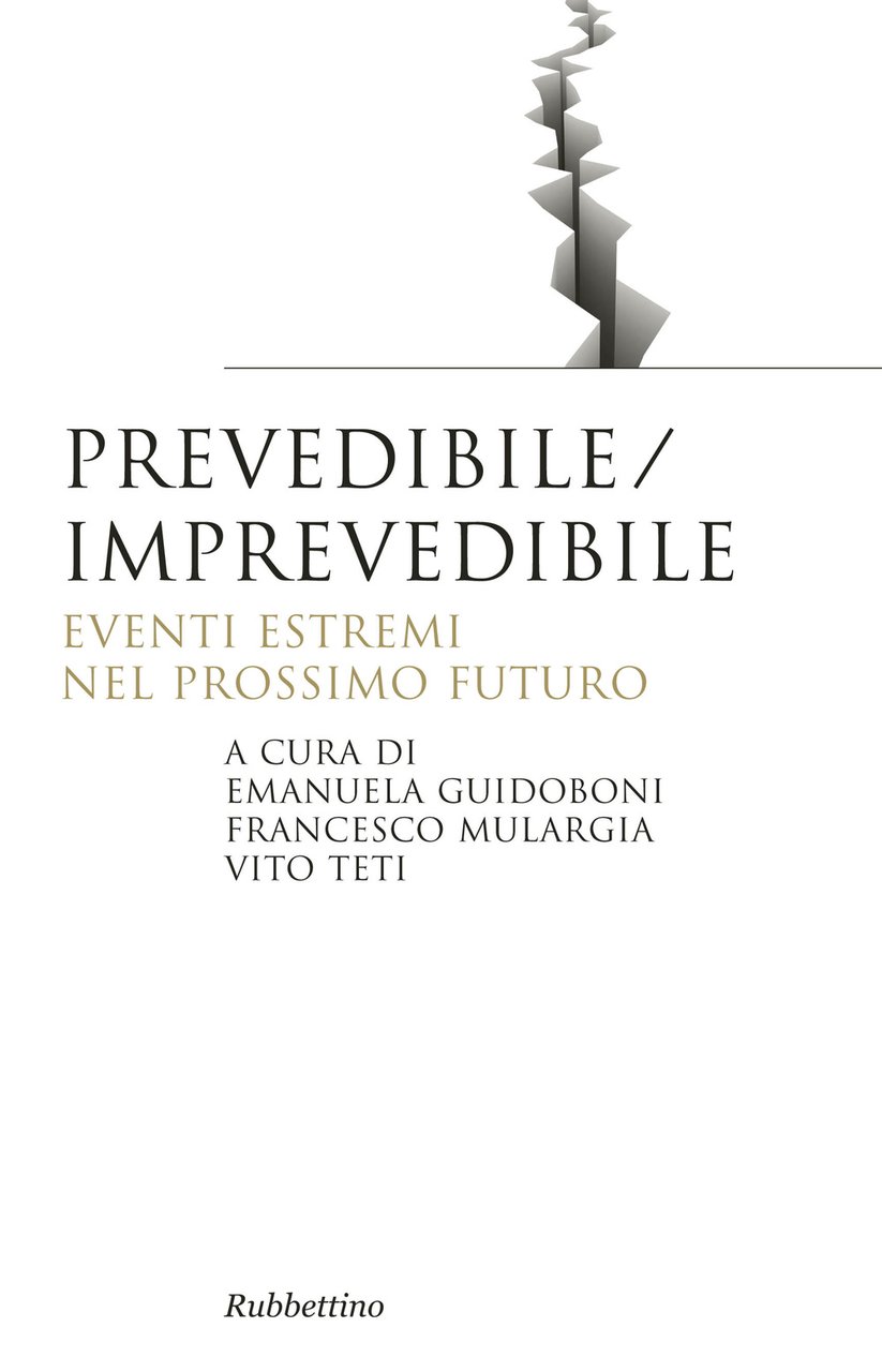 Prevedibile/imprevedibile. Eventi estremi nel prossimo futuro