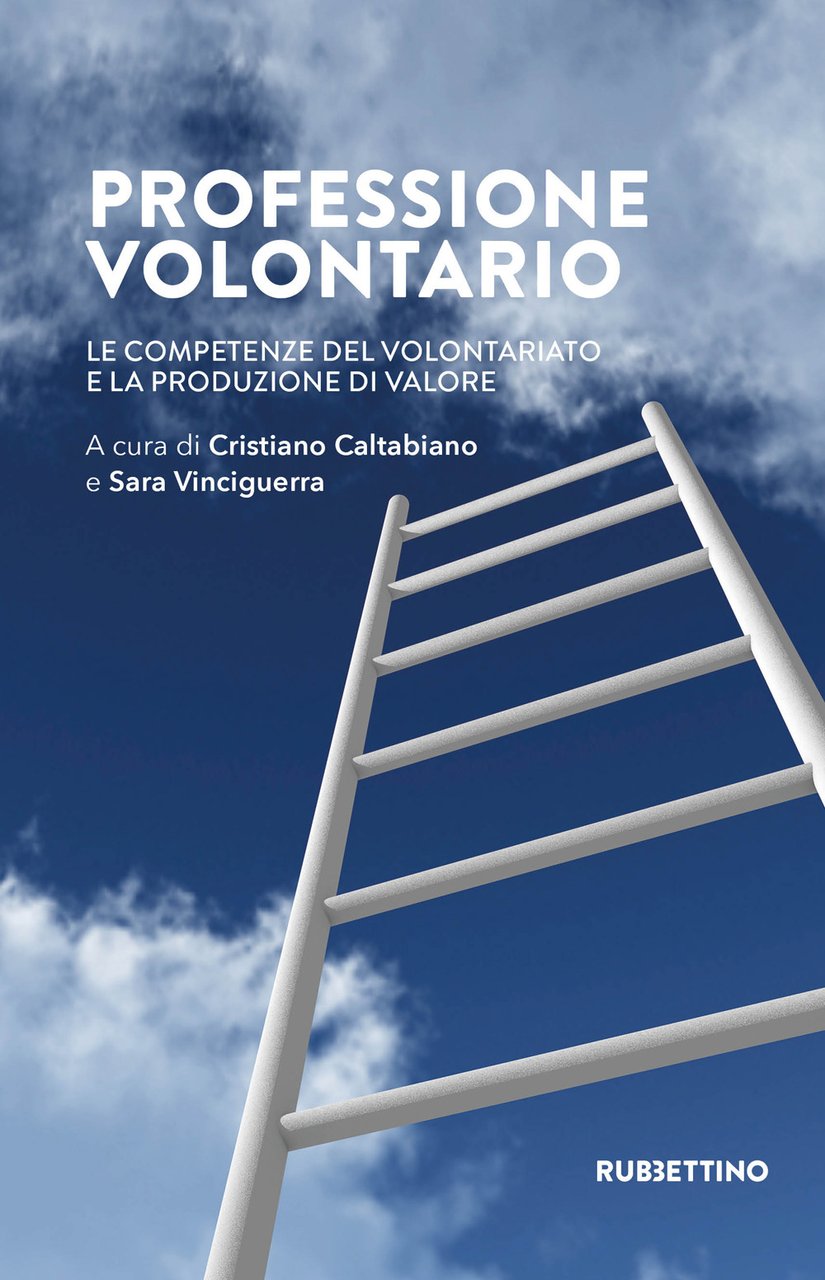 Professione volontario. Le competenze del volontariato e la produzione di …