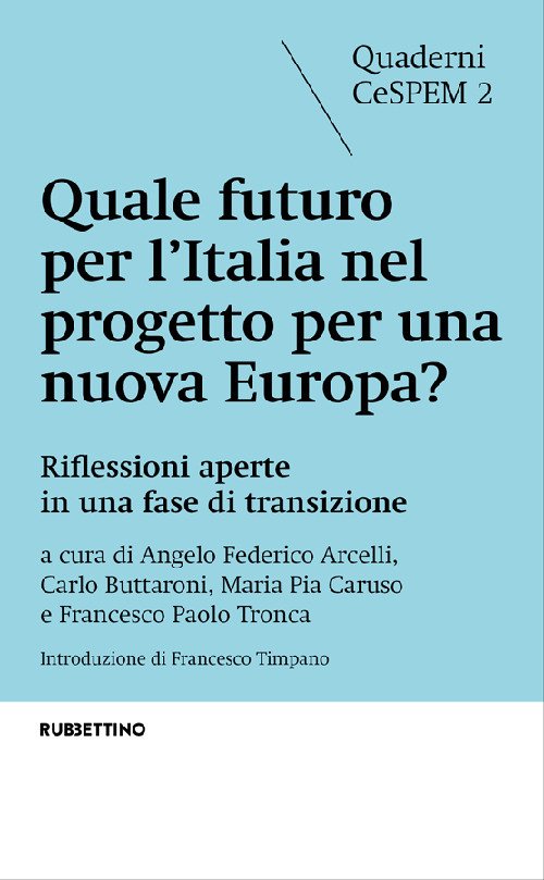 Quale futuro per l'Italia nel progetto per una nuova Europa? …