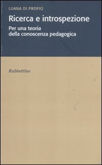 Ricerca e introspezione. Per una teoria della conoscenza pedagogica