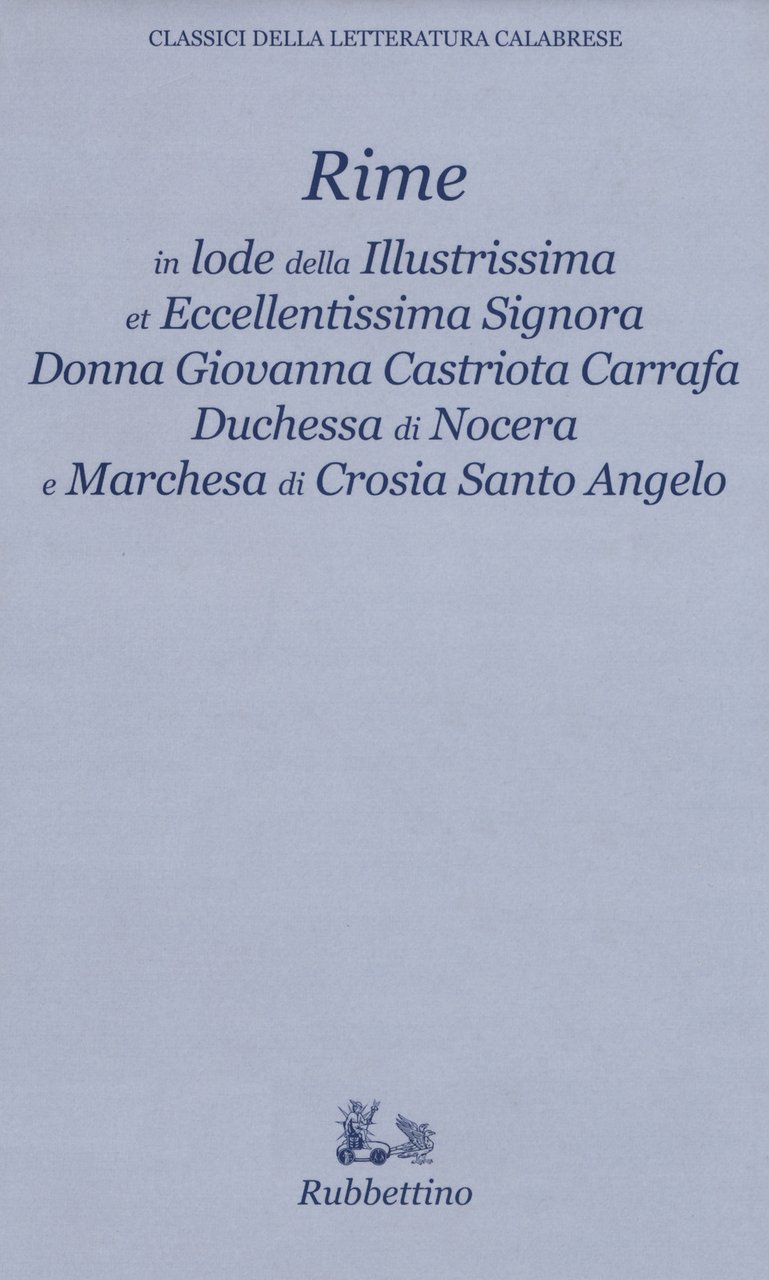 Rime in lode della illustrissima et eccellentissima Signora Donna Giovanna …