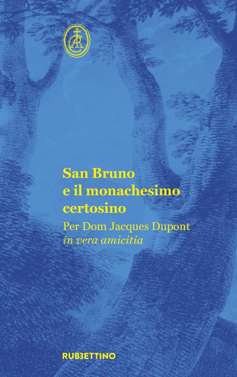 San Bruno e il monachesimo certosino. Per Dom Jacques Dupont …