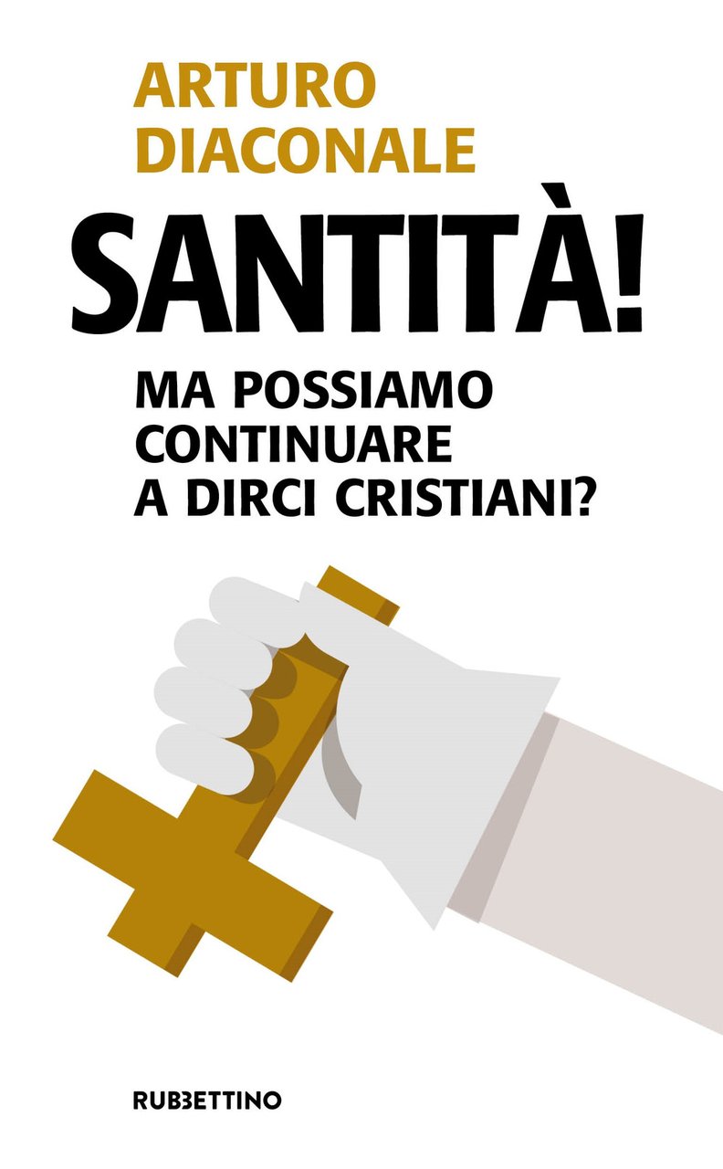 Santità! Ma possiamo continuare a dirci cristiani?