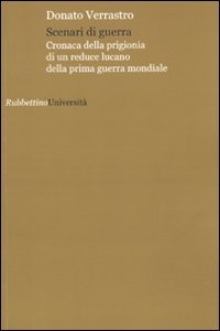 Scenari di guerra. Cronaca della prigionia di un reduce lucano …