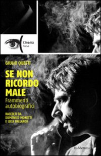 Se non ricordo male. Frammenti autobiografici raccolti da Domenico Monetti …