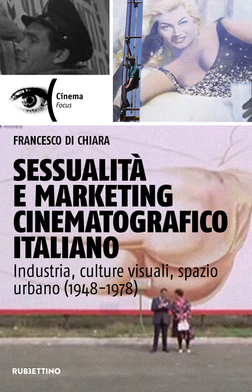 Sessualità e marketing cinematografico italiano. Industria, culture visuali, spazio urbano …