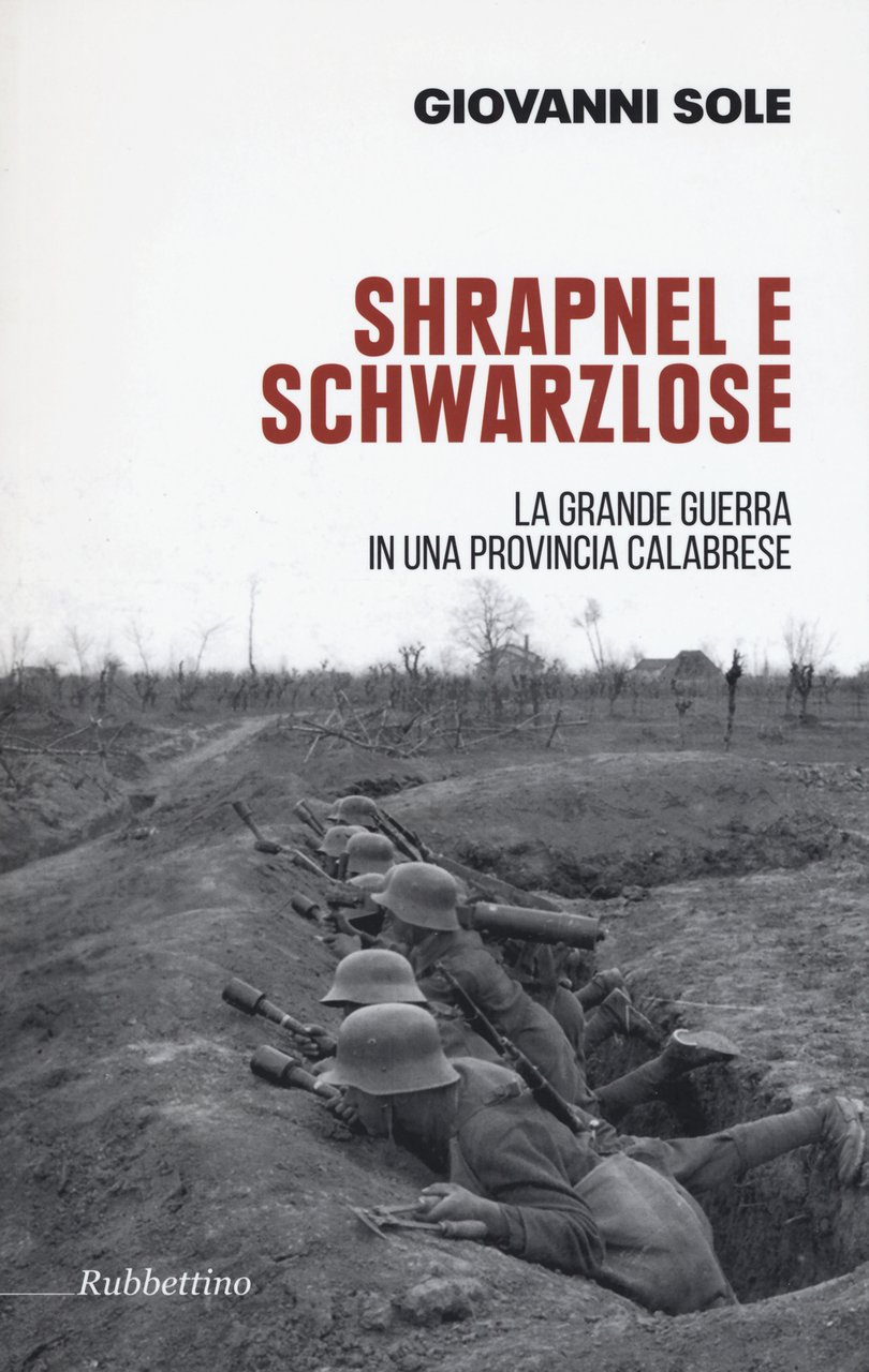 Shrapnel e Schwarzlose. La grande guerra in una provincia calabrese