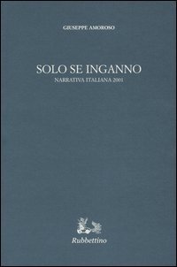 Solo se inganno. Narrativa italiana 2001