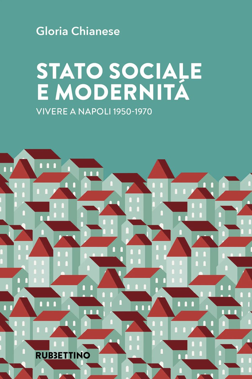 Stato sociale e modernità. Vivere a Napoli 1950-1970
