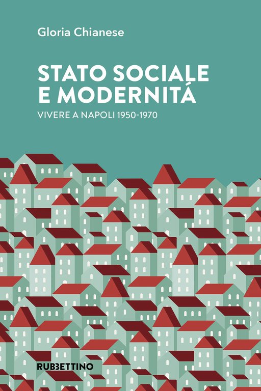Stato sociale e modernità. Vivere a Napoli 1950-1970