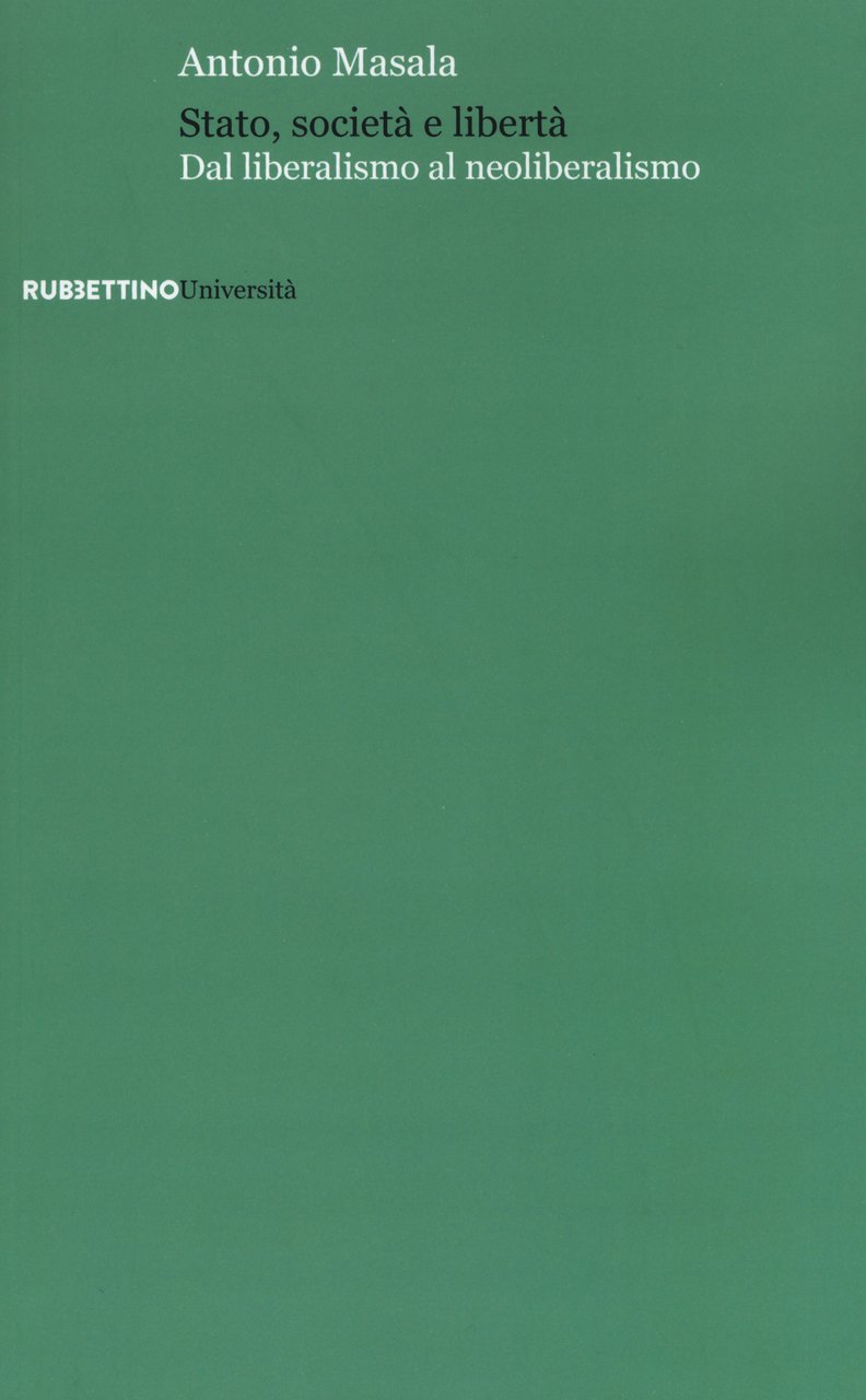 Stato, società e libertà. Dal liberalismo al neoliberalismo