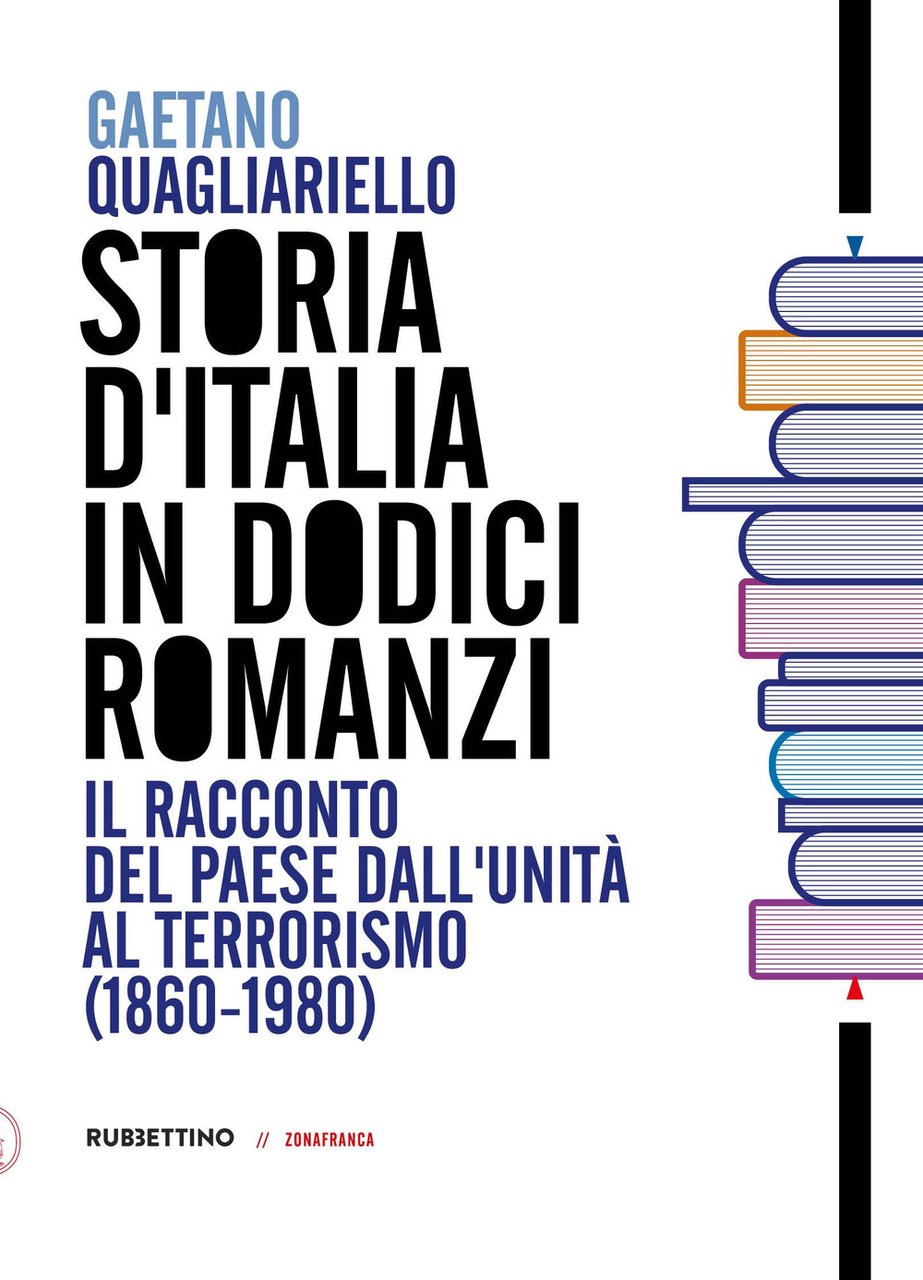 Storia d'Italia in dodici romanzi. Il racconto del Paese dall'unità …