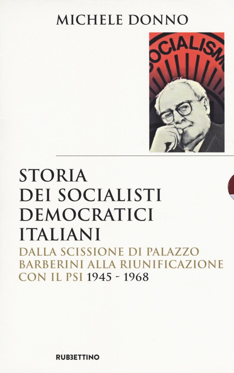 Storia dei socialisti democratici italiani. Dalla scissione di Palazzo Barberini …