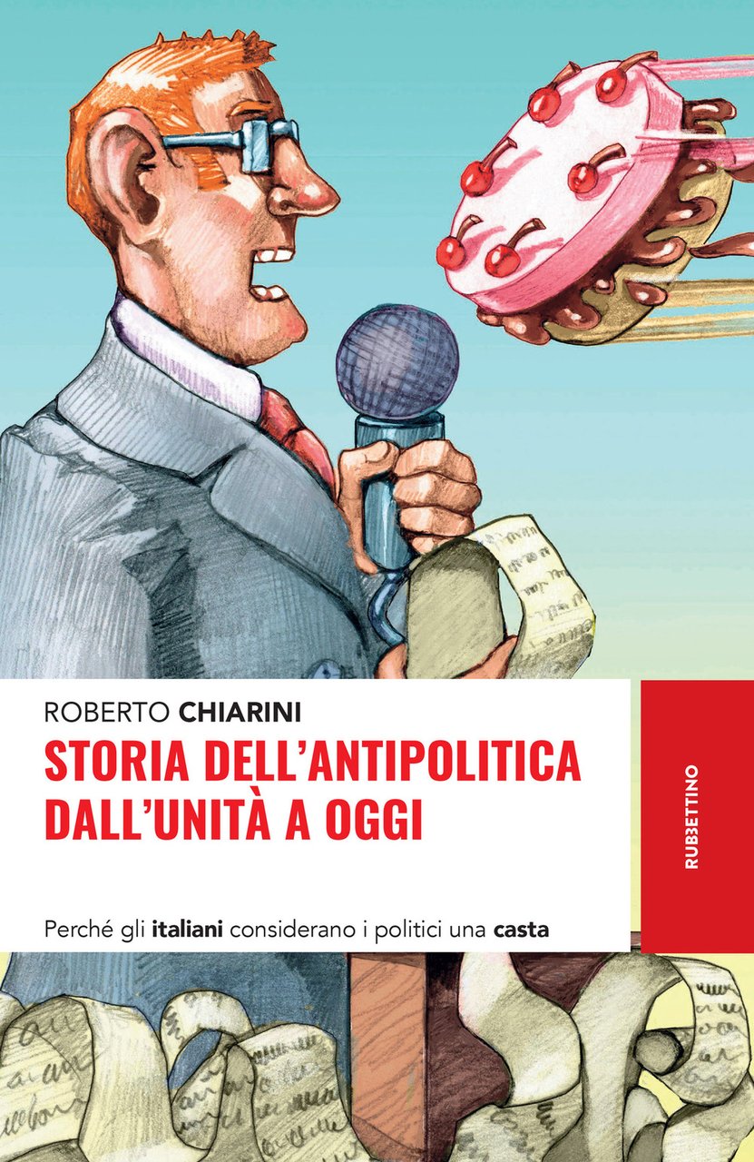 Storia dell'antipolitica dall'Unità a oggi. Perché gli italiani considerano i …