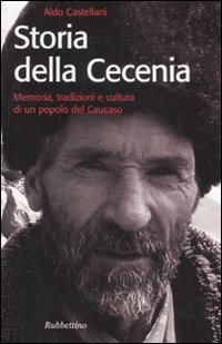 Storia della Cecenia. Memoria, tradizioni e cultura di un popolo …