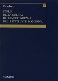 Storia della guerra dell'independenza degli Stati Uniti d'America (rist. anast. …