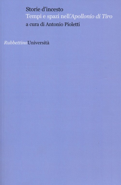 Storie d'incesto. Tempi e spazi nell'«Apollonio di Tiro»