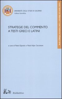 Strategie del commento a testi greci e latini. Atti del …