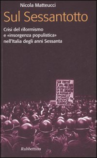 Sul Sessantotto. Crisi del riformismo e «insorgenza populistica» nell'Italia degli …