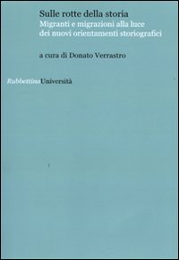 Sulle rotte della storia. Migranti e migrazioni alla luce dei …