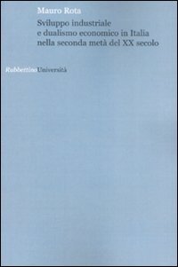 Sviluppo industriale e dualismo economico in Italia nella seconda metà …