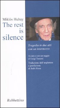 The rest is silence. Tragedia in due atti con un …